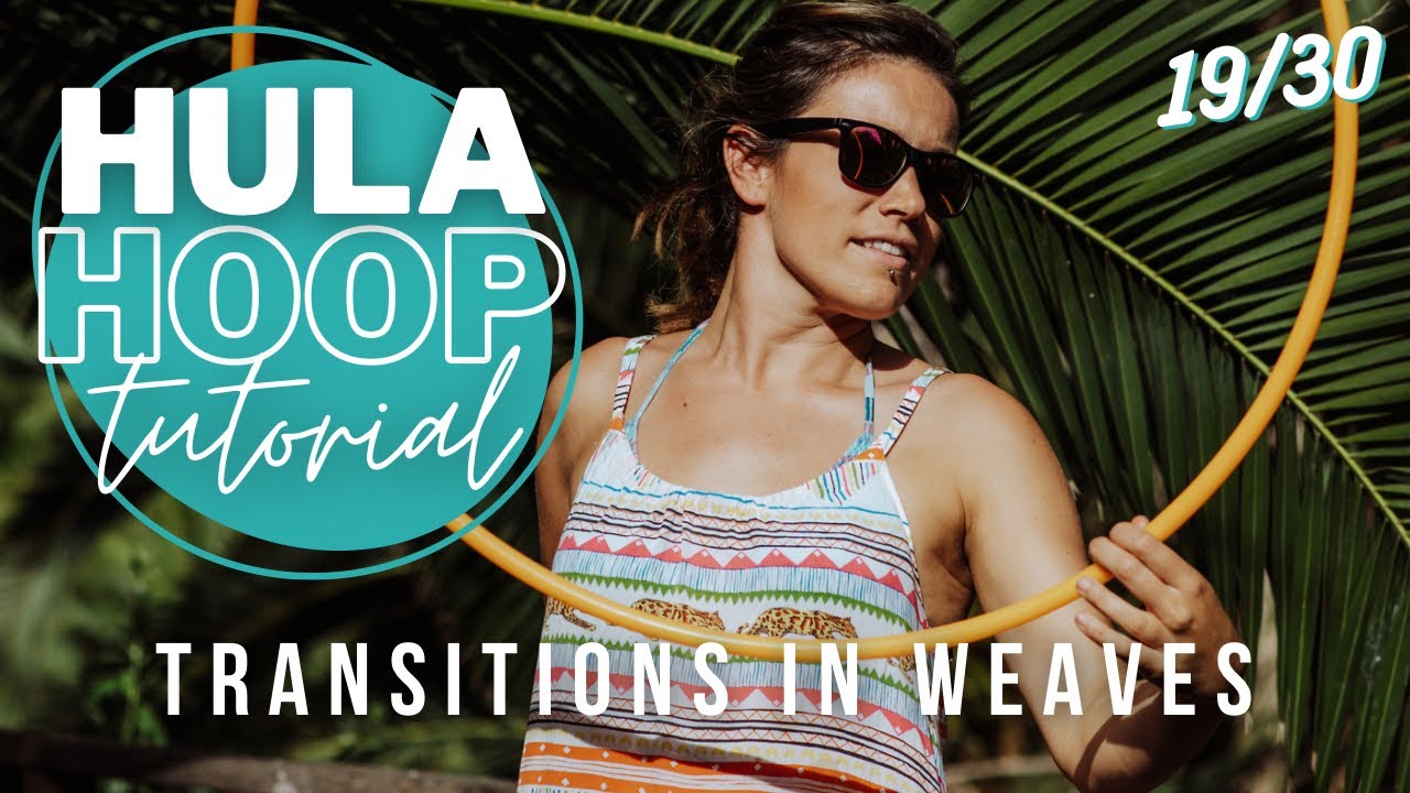 Weaves transitions forwards-backwards HULA HOOP • TUTORIAL 19/30