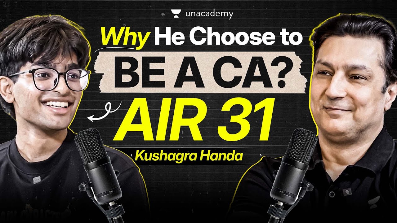 Why He Chose to be a CA? | Kushagra Handa (AIR 31) Success Story | Ft. CA Arvind Tuli | Unacademy CA