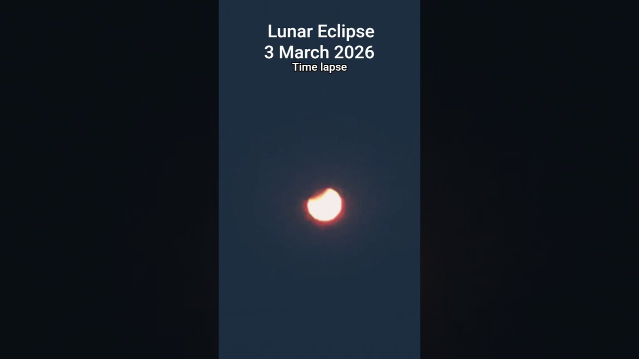Lunar Eclipse Time-lapse 3 March 2026 india #lunareclipse2026 #3march2026 #space #eclipse #shorts