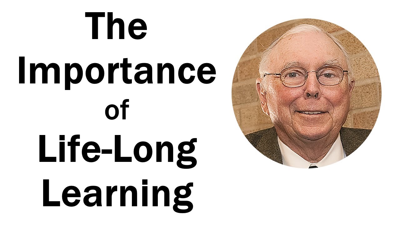 Charlie Munger: The Importance of Life-Long Learning