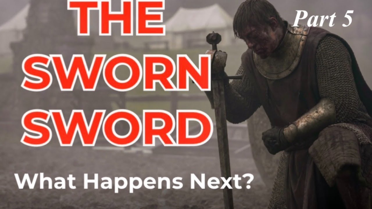 The Sworn Sword Part 5