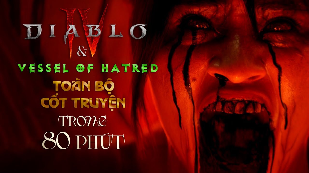 Toàn Bộ Cốt Truyện Diablo 4 và Vessel Of Hatred DLC