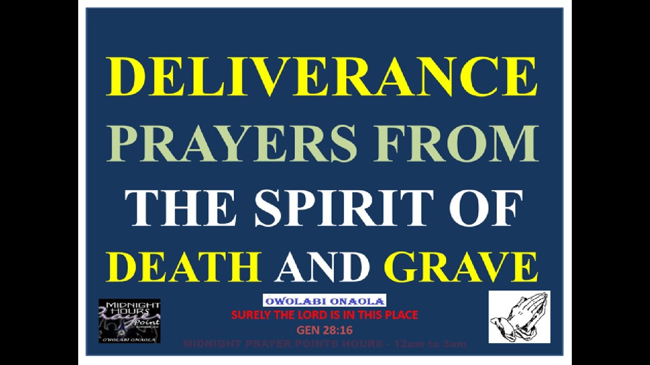 Deliverance Prayers From the Spirit of Death and Grave