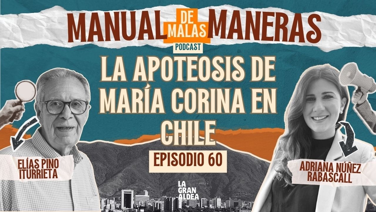 Capítulo 60: La apoteosis de María Corina en Chile