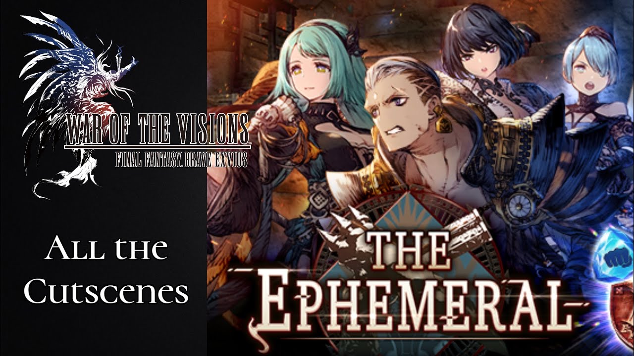 War of the Visions FFBE - The Ephemeral - Event - All Cutscenes