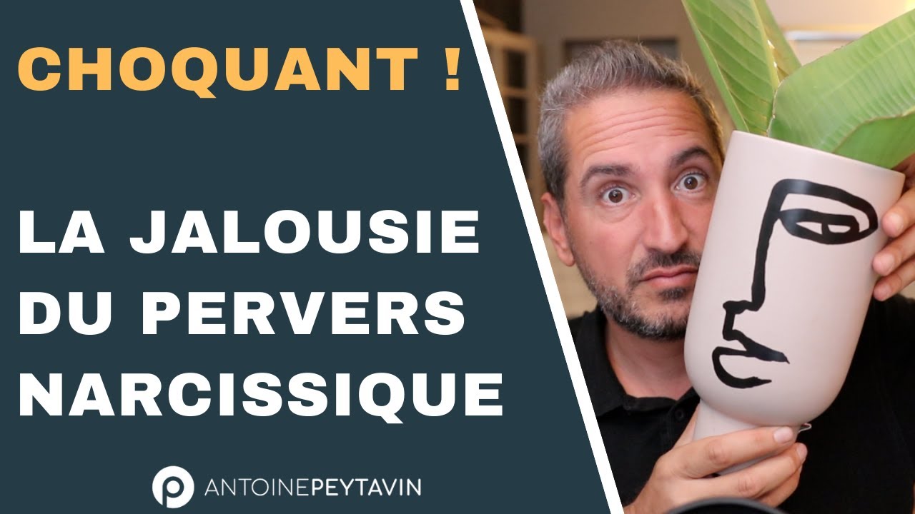 La jalousie du Pervers Narcissique (choquant)