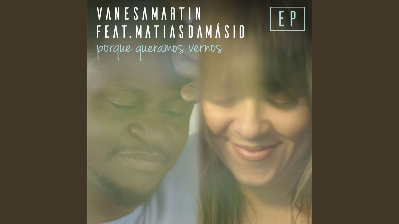 Porque queramos vernos (feat. Matias Dam&aacute;sio)