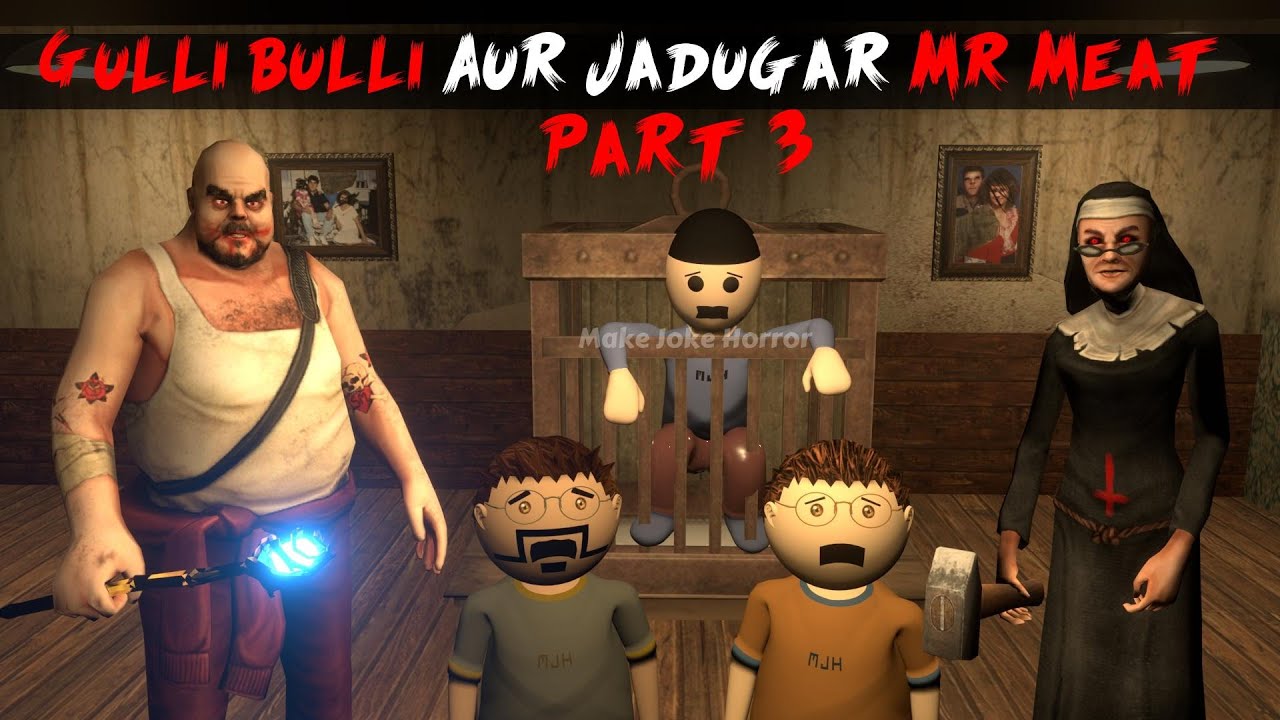 Gulli Bulli Aur Jadugar Mr Meat Part 3 | Mr Meat Horror Story | Android Horror Games | 3d Animation