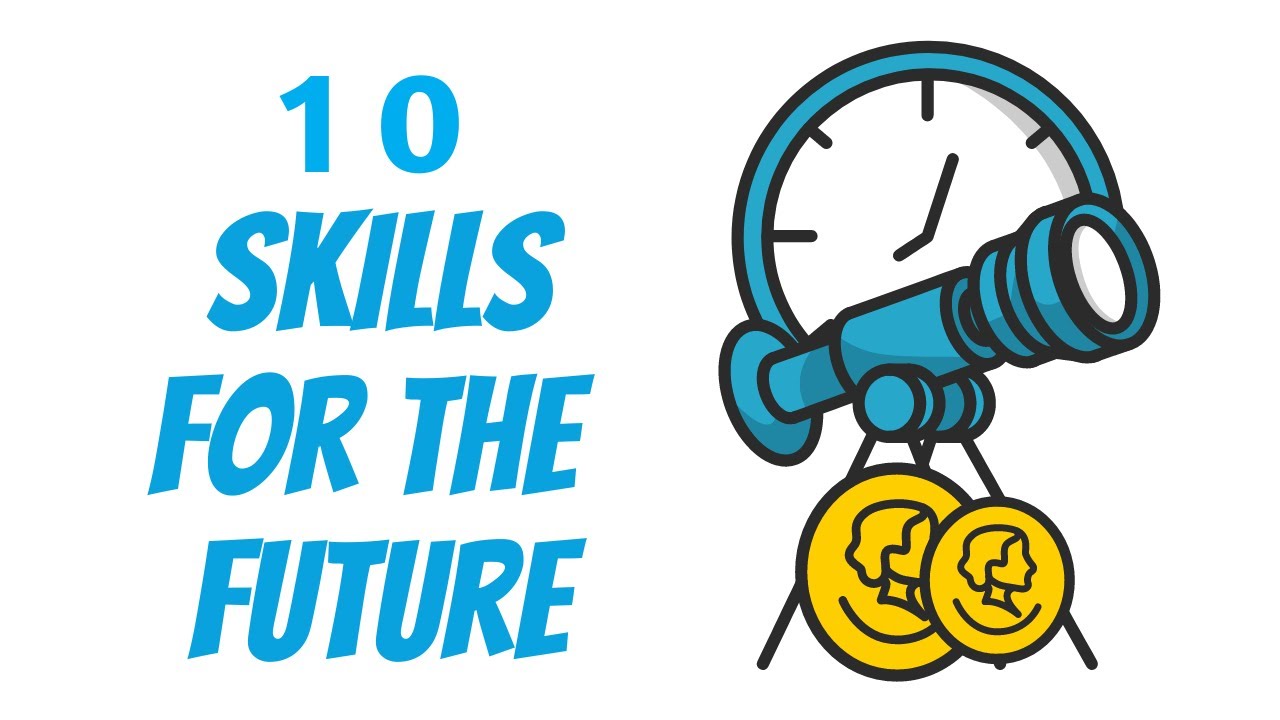 10 Top Skills for the Future - Future Skills you Need