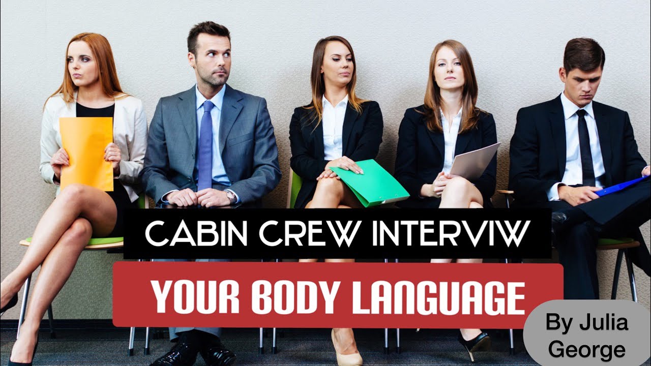 Cabin Crew Interview: YOUR BODY LANGUAGE