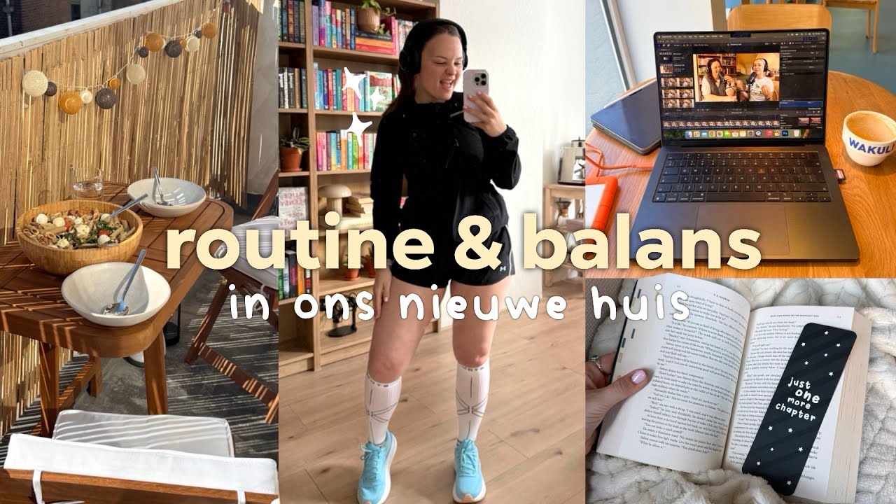 routine & balans vinden in mijn nieuwe huis *vlog* 🌷📖🏃🏼‍♀️