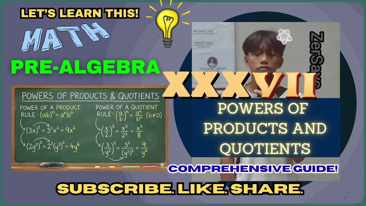 PRE-ALGEBRA I POWERS OF PRODUCTS AND QUOTIENTS (TAGALOG/FILIPINO EXPLANATION)