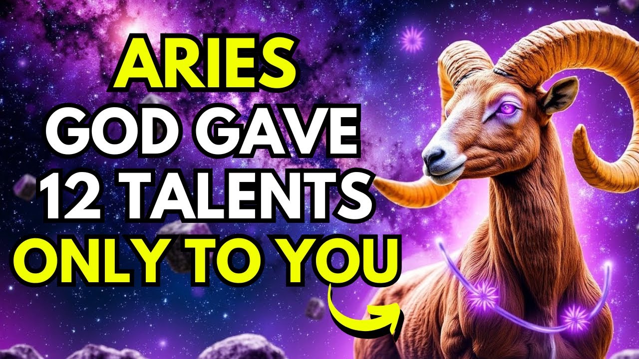12 TALENTS THAT GOD GAVE ONLY TO ARIES ♈ DO YOU HAVE ANY OF THESE? 🔥💥