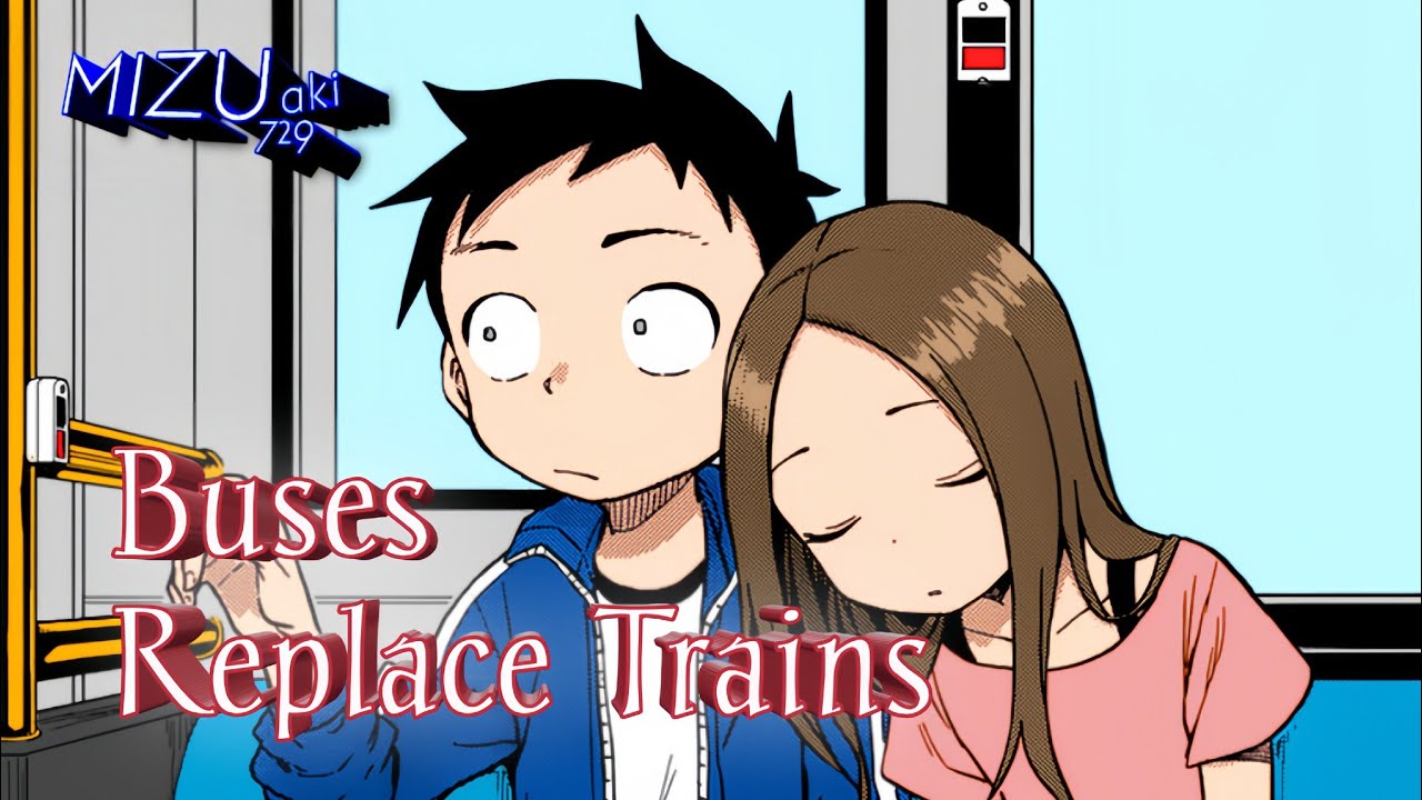 Takagi-san AMV - Buses Replace Trains (Matt Maltese)
