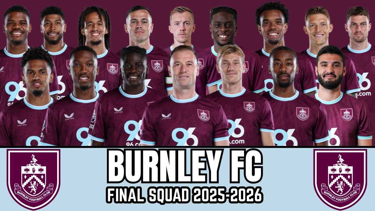 Burnley FC Squad | Session 2025-2026 | Final Squad | Players, Countries & Position