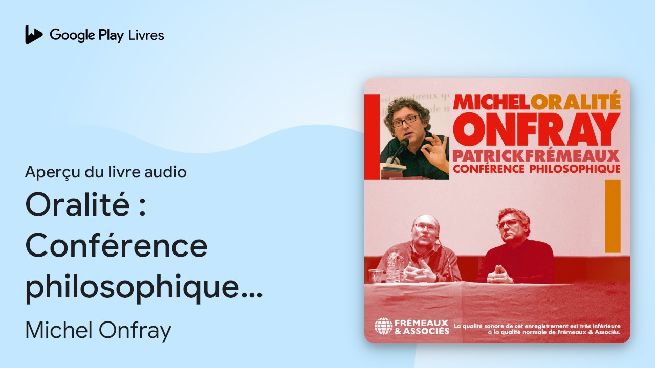 Oralit&eacute;&nbsp;: Conf&eacute;rence philosophique de 3h30 de Michel Onfray &middot; Extrait du livre&nbsp;audio