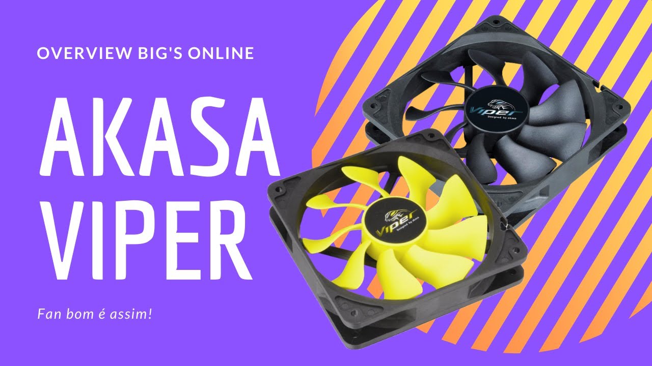 ISSO SIM é um fan poderoso! - Akasa Viper 120MM [PT-BR]