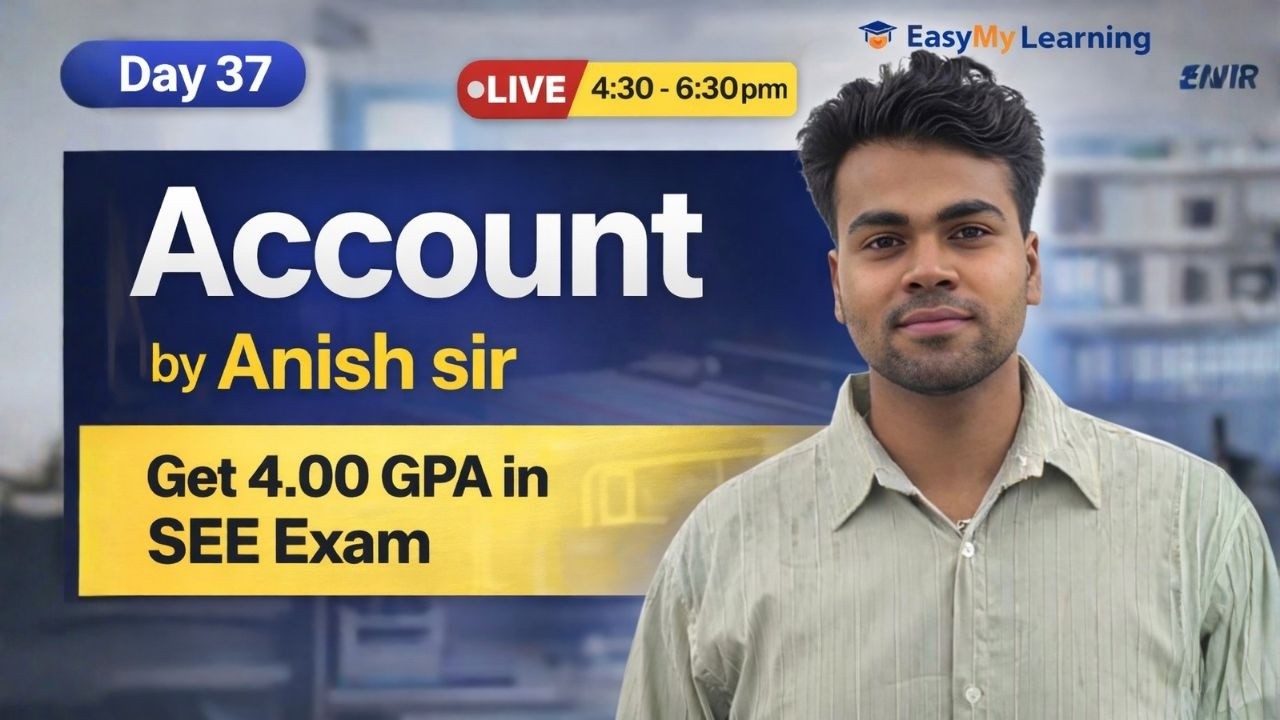 #Day 37  | Account Live Class | Get 4.00 GPA in SEE | Account by Anish Sir