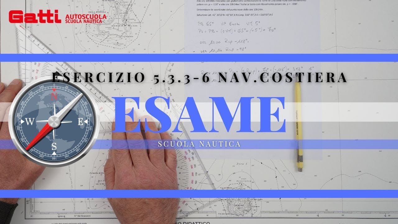 5.3.3-6 NAV.COSTIERA - ESAME PATENTE NAUTICA 2024 OLTRE LE 12 MIGLIA. NUOVO ESERCIZIO DI CARTEGGIO.