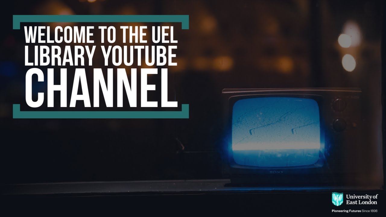 Welcome to the UEL Library YouTube Channel!