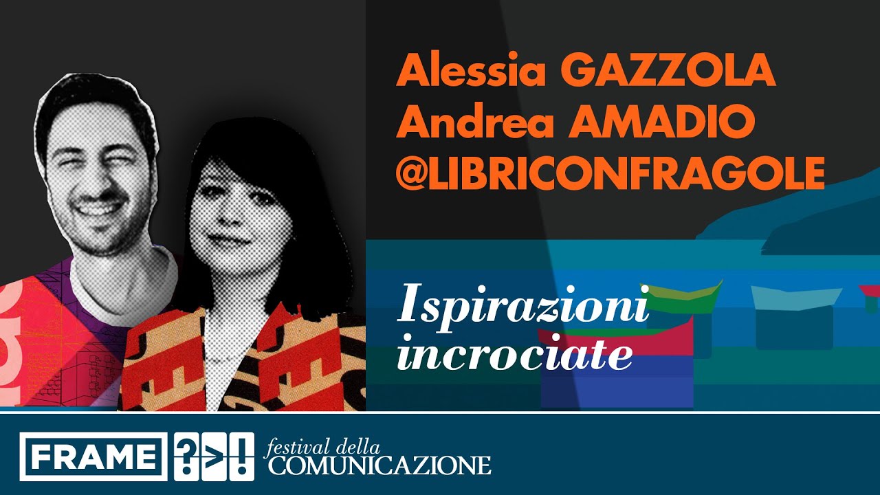 Alessia GAZZOLA, Federico AMADIO  @libriconfragole - Ispirazioni Incrociate