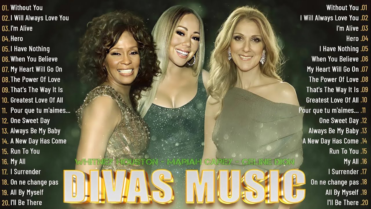 Best Greatest Hits Divas Songs - Best of World Divas - Whitney Houston, Céline Dion & Mariah Carey