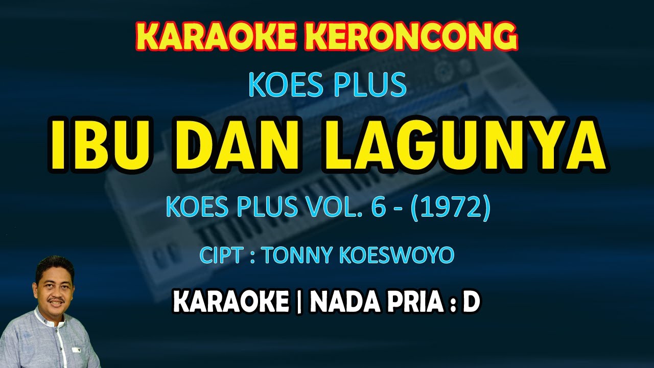 Ibu dan lagunya karaoke Koes Plus versi pop keroncong nada pria D