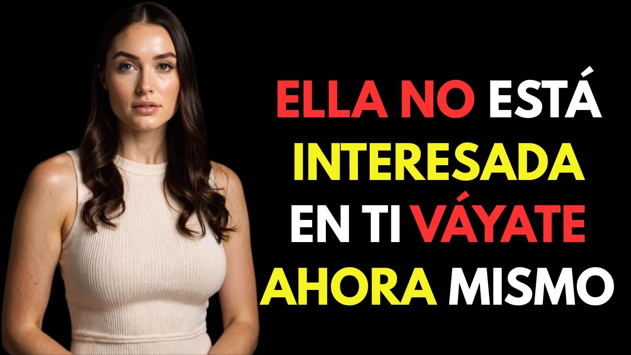 Señales de que una mujer no está interesada en ti y es hora de alejarte.