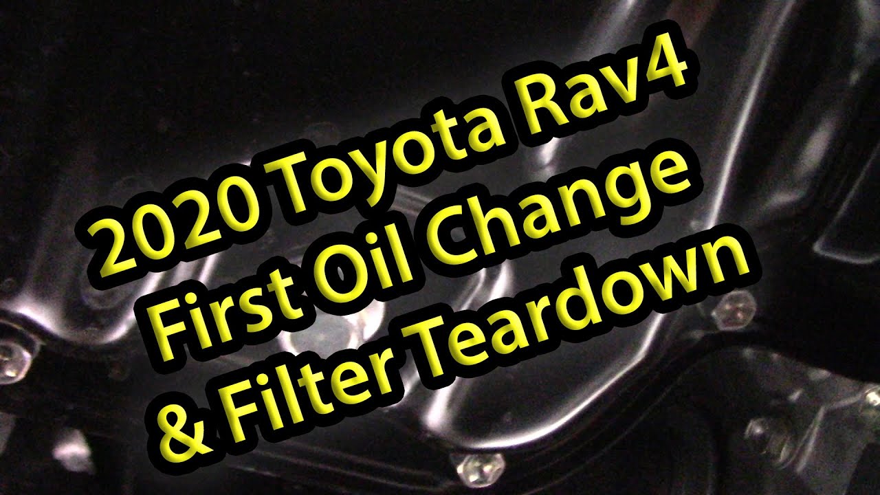 2020 Toyota Rav4 First Oil Change with Filter Teardown