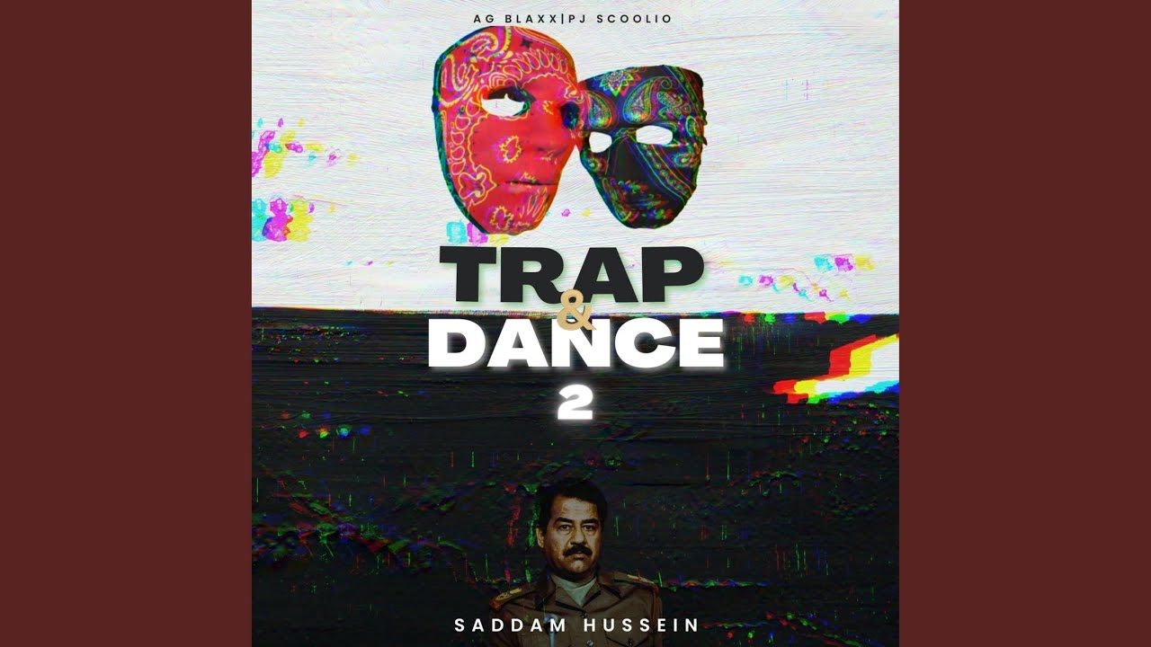 Trap & Dance 2 (Saddam Hussein)