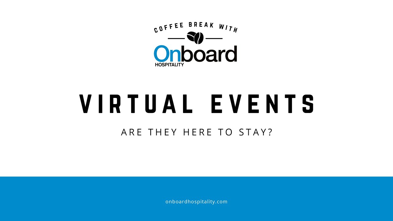 VIRTUAL EVENTS: Are they here to stay? | Onboard Hospitality Coffee Break ☕️
