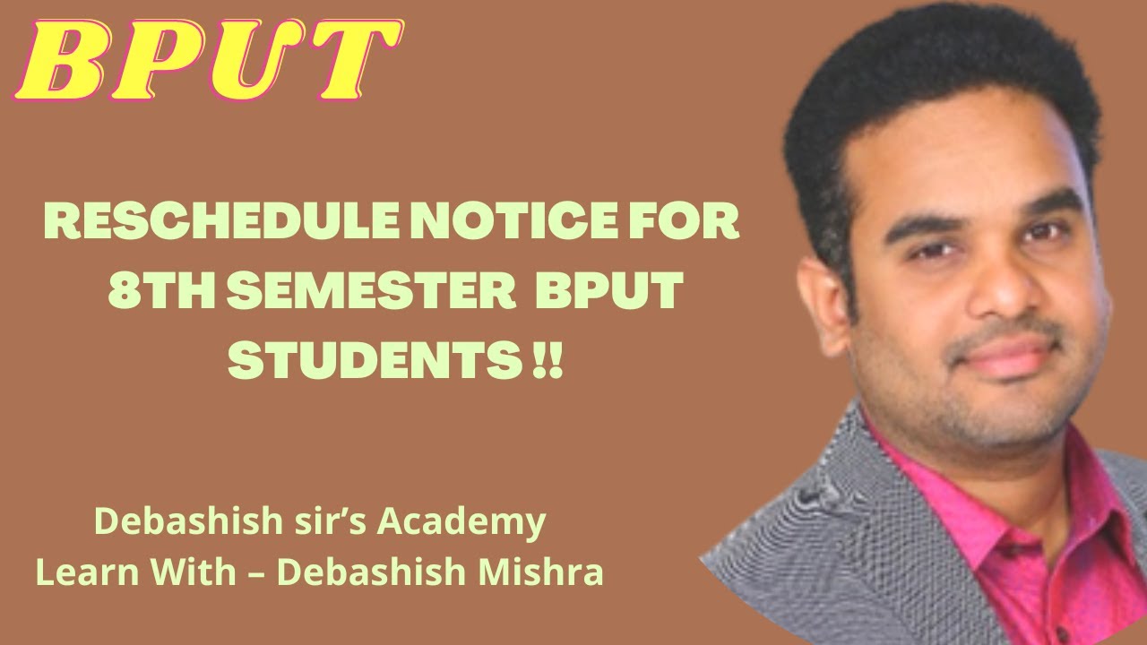 RESCHEDULE OF BPUT 8TH SEMESTER EXAM.