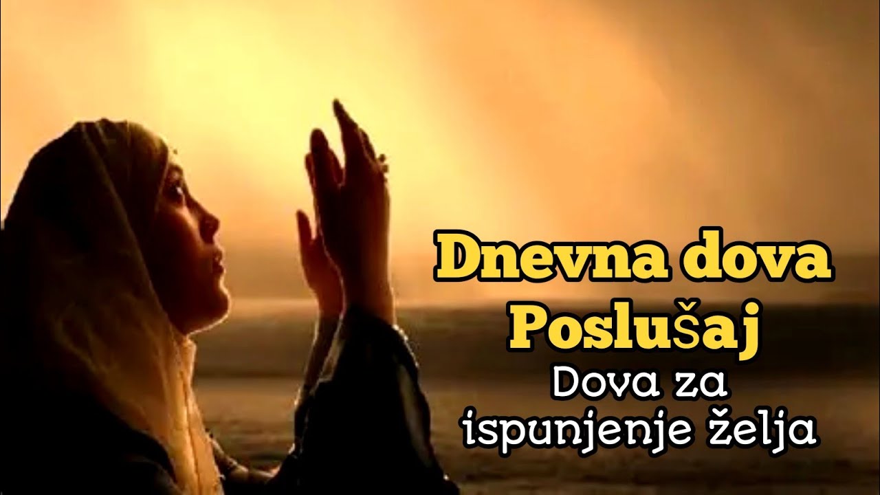 Uči ovu dnevnu dovu kako bi se tvoje želje ispunile, inšallah