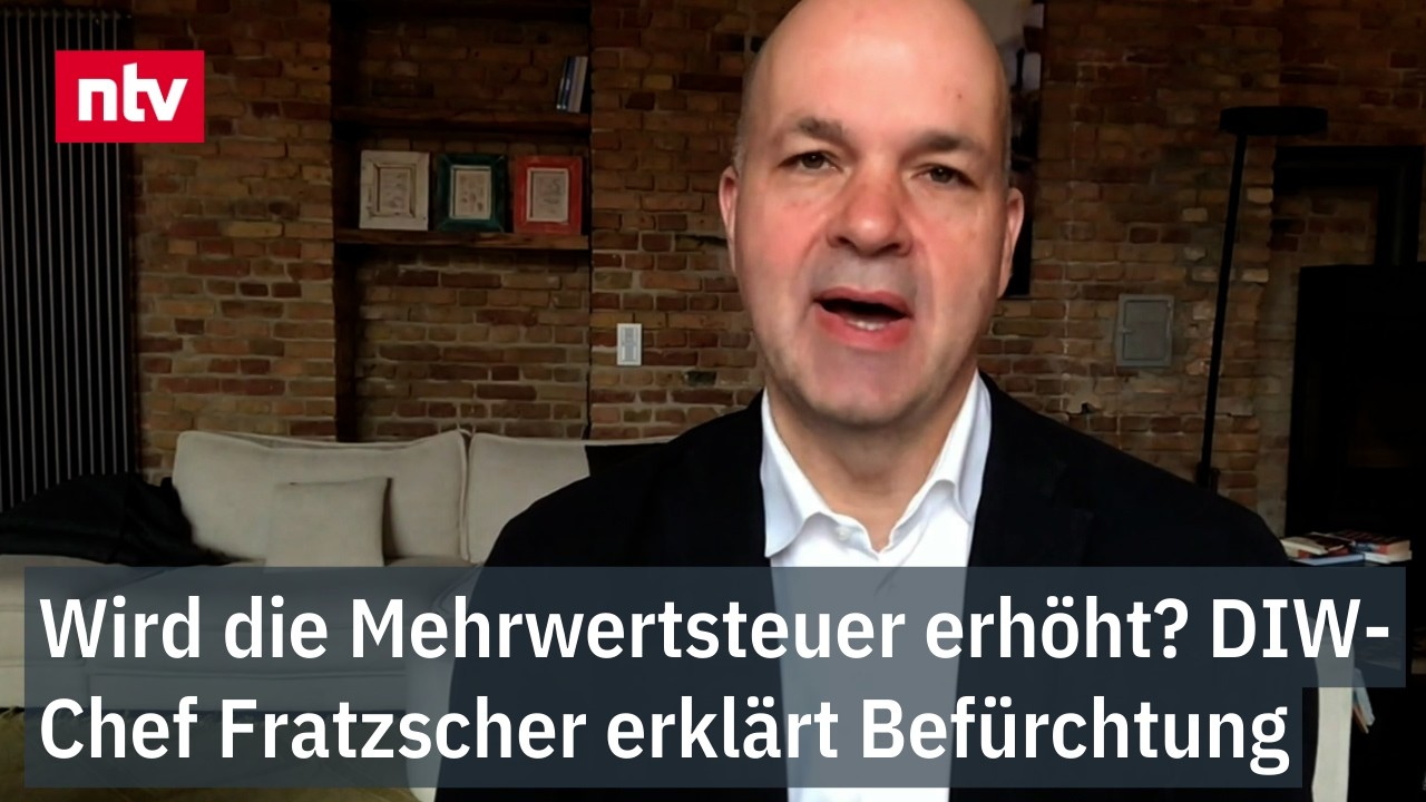Wird die Mehrwertsteuer erh&ouml;ht? DIW-Chef Fratzscher erkl&auml;rt Bef&uuml;rchtung | ntv