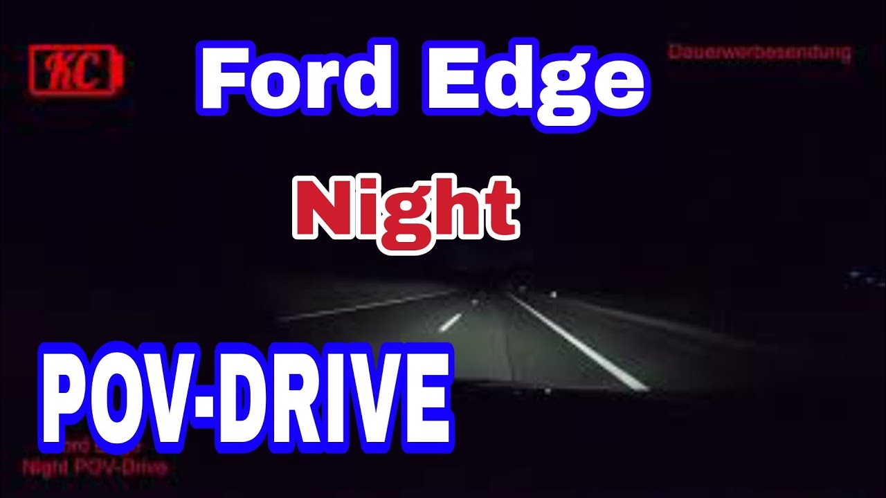 Ford Edge Night POV Drive