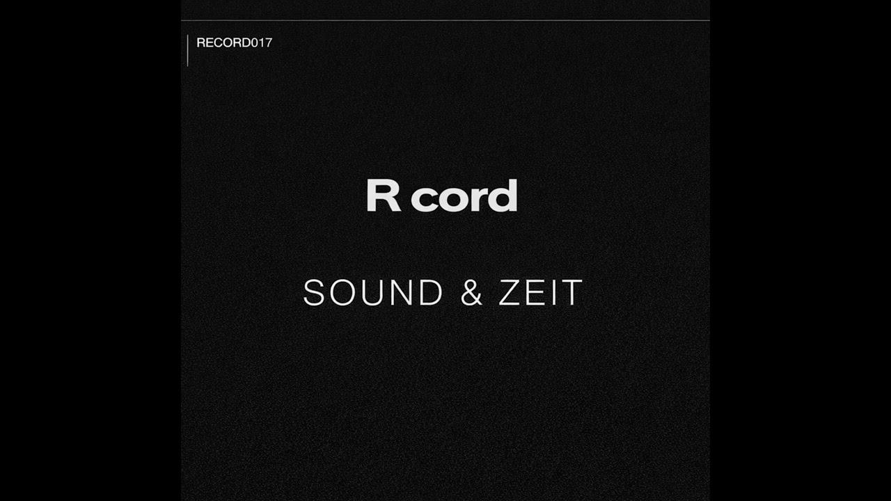 R cord - Sound & Zeit (Remake)