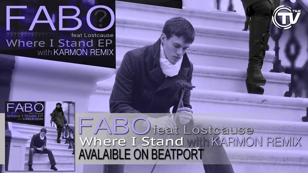 Fabo feat. Lostcause - Where I Stand (Karmon Radio Edit)