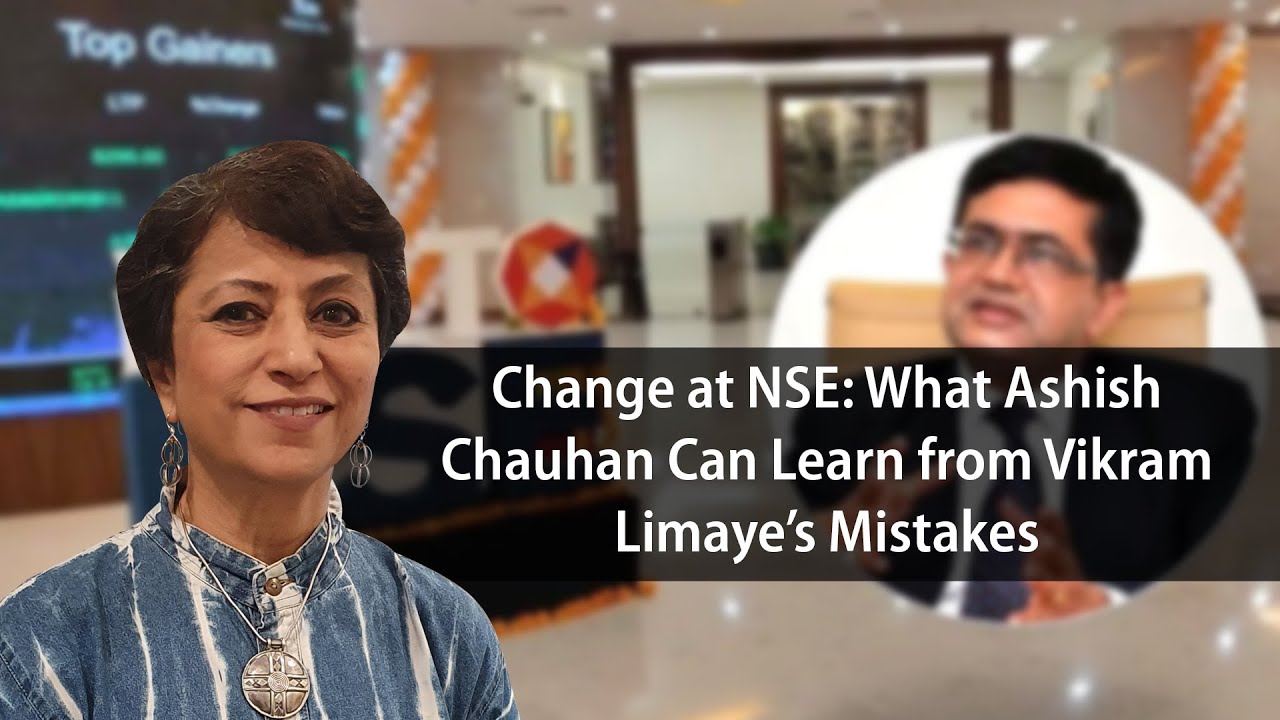 Change at NSE: What Ashish Chauhan Can Learn from Vikram Limaye&rsquo;s Mistakes