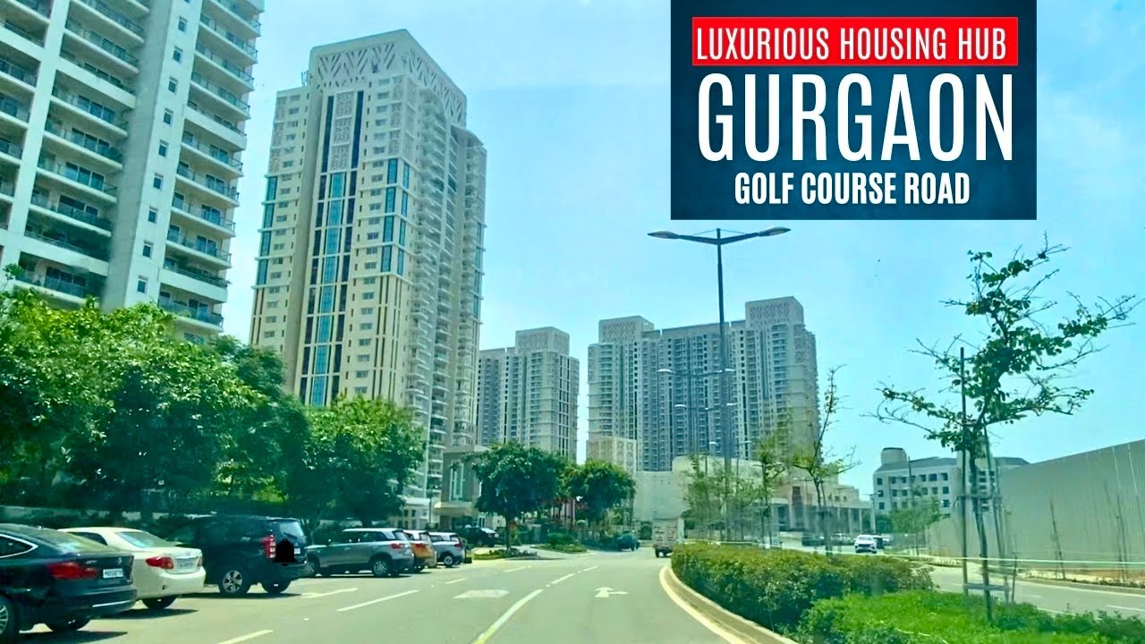 Gurgaon – Golf Course Road – The Luxurious Residential Hub of Gurgaon | DLF Camellias to DLF CREST