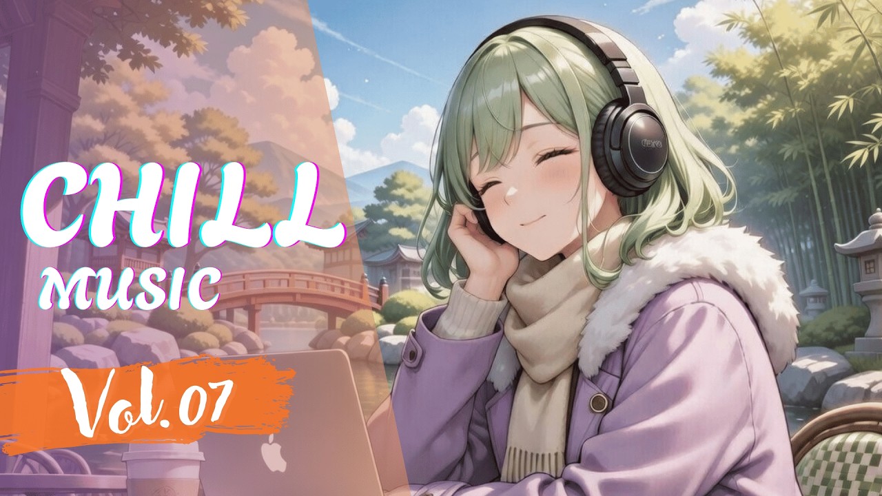 Chill Songs Vol.07 | Warm Pop & Mellow R&B | Relaxed Time & Daily Vibes