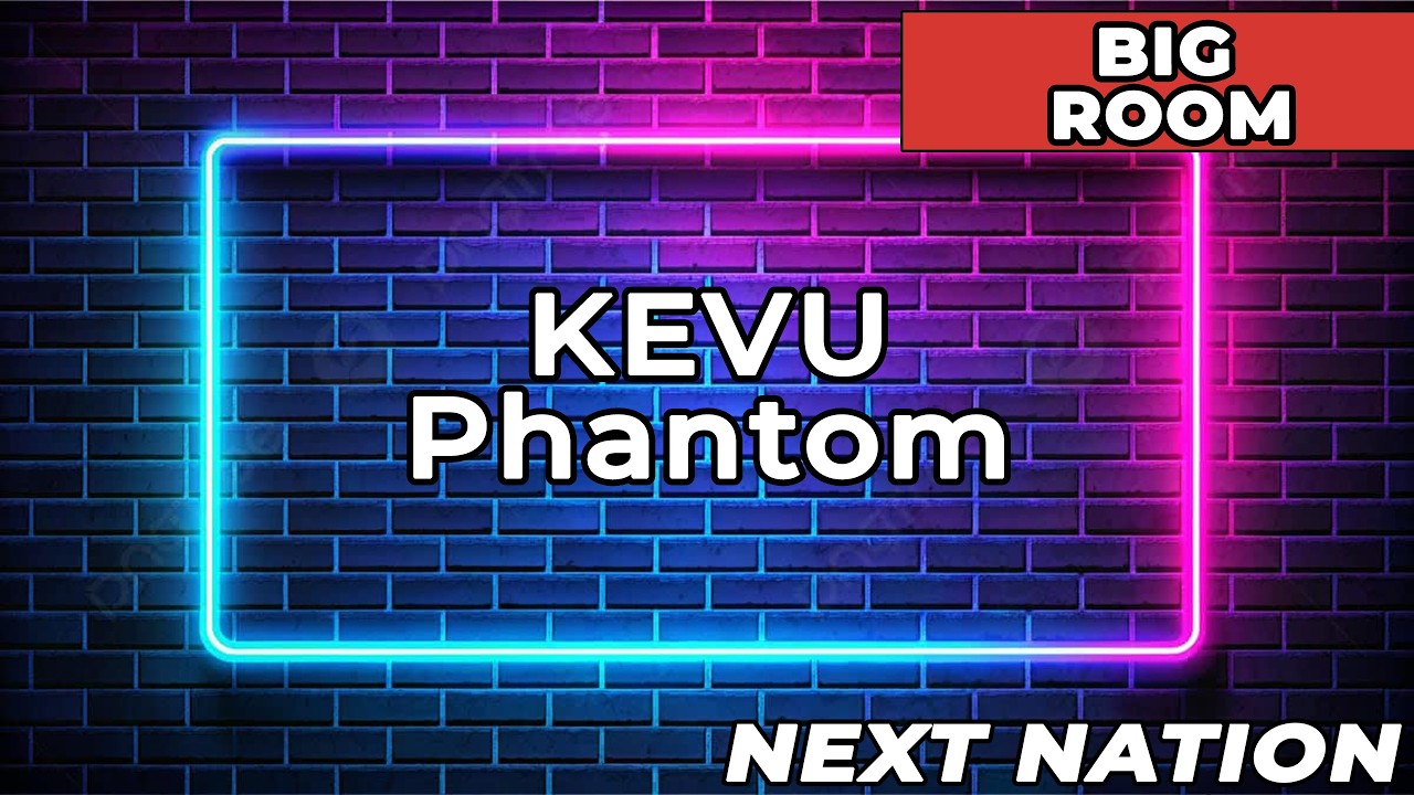 [Big Room] KEVU - Phantom