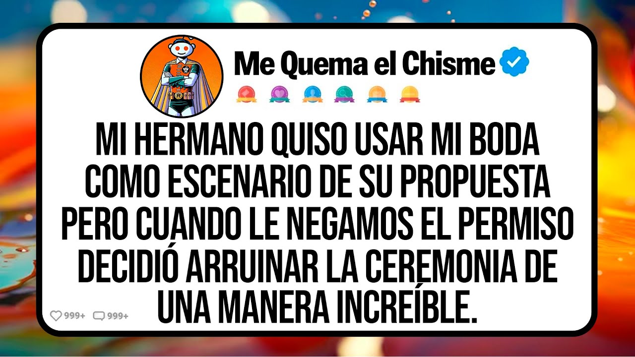 Mi Hermano Quiso Usar Mi Boda Como Escenario De Su Propuesta, Pero Cuando Le Negamos El Permiso...