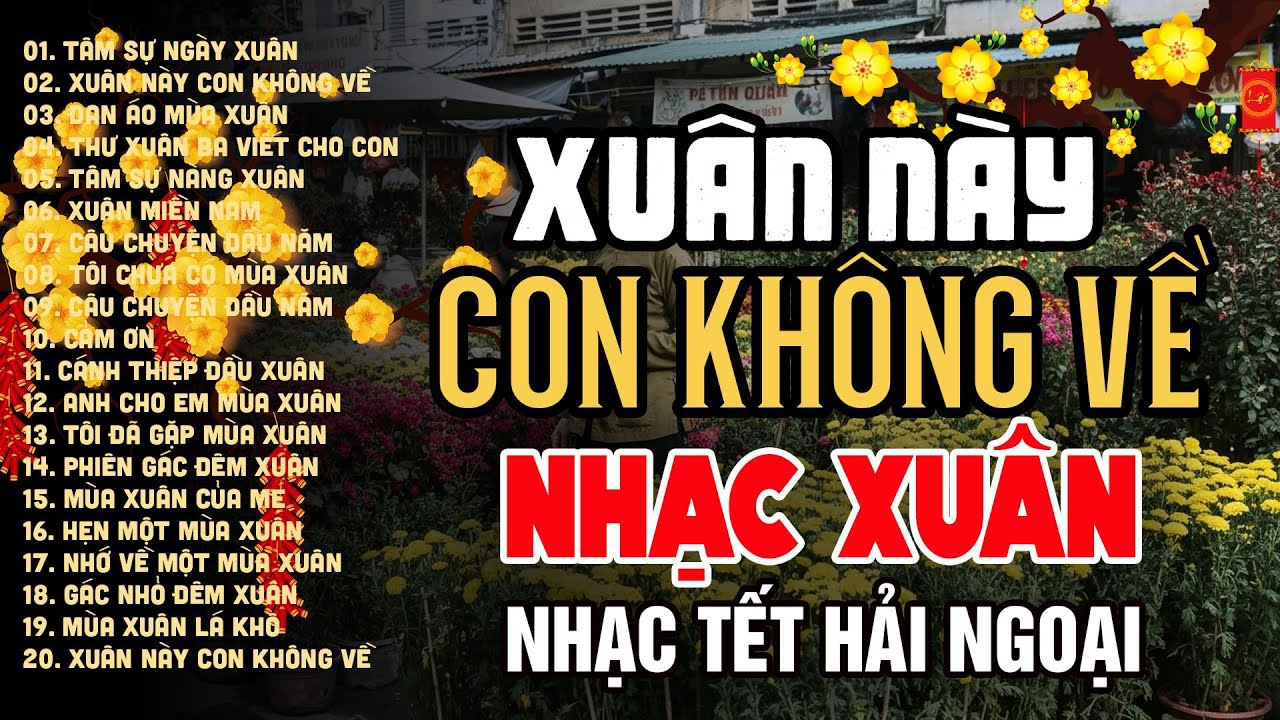 Nhạc Tết Xưa Chọn Lọc - Top 20 Bài Hát Xuân Xưa - Nhạc Xuân Hoài Niệm Xa Xứ