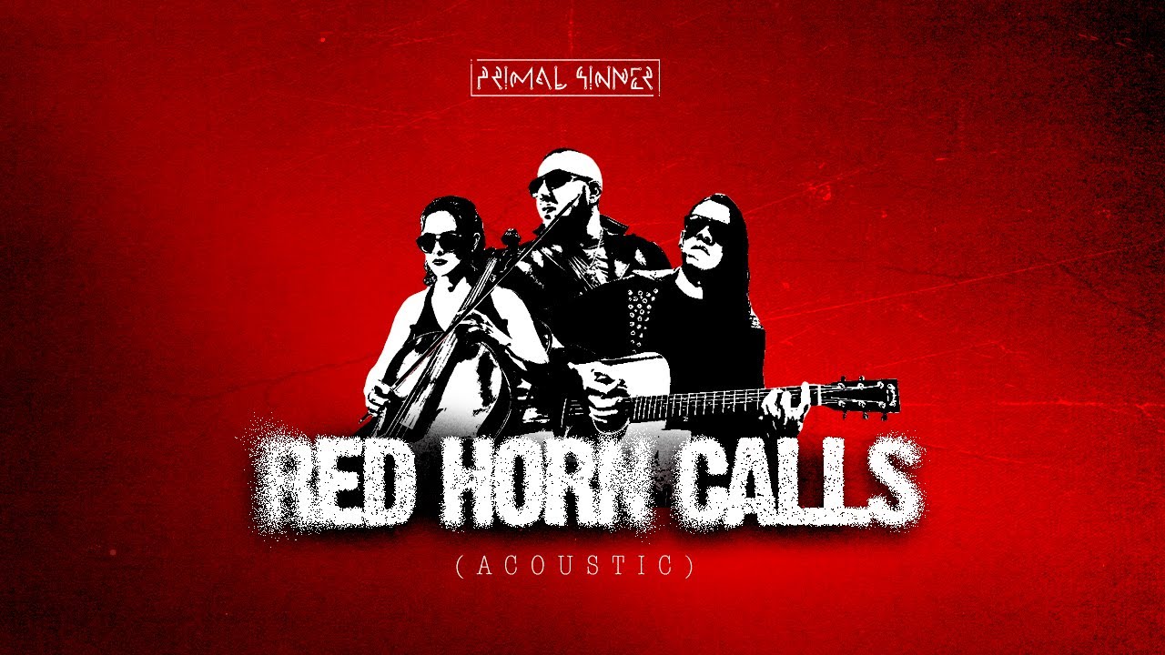 Primal Sinner - Red Horn Calls (Acoustic)