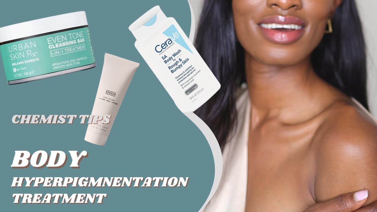 How to treat BODY HYPERPIGMENTATION and DARK SPOTS | Chemist Perspective ♡ April Basi