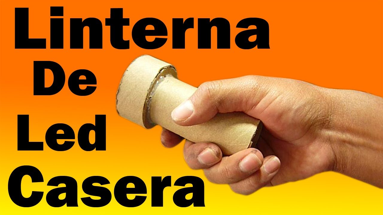 Linterna Casera de Led (Muy f&aacute;cil de hacer)