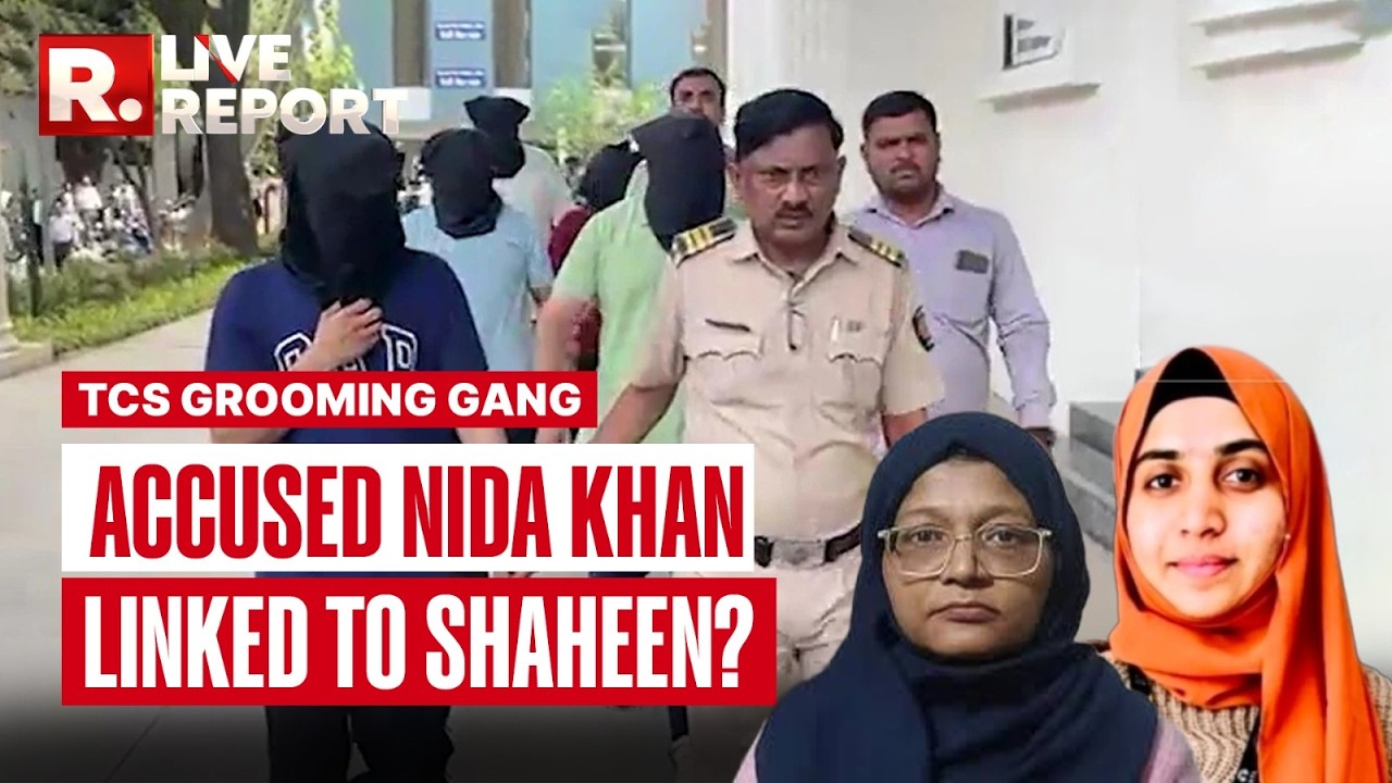 LIVE Report: Probe Team Reveals Accused Nida Khan's Link To Terror Dr. Shaheen | TCS Grooming Gang