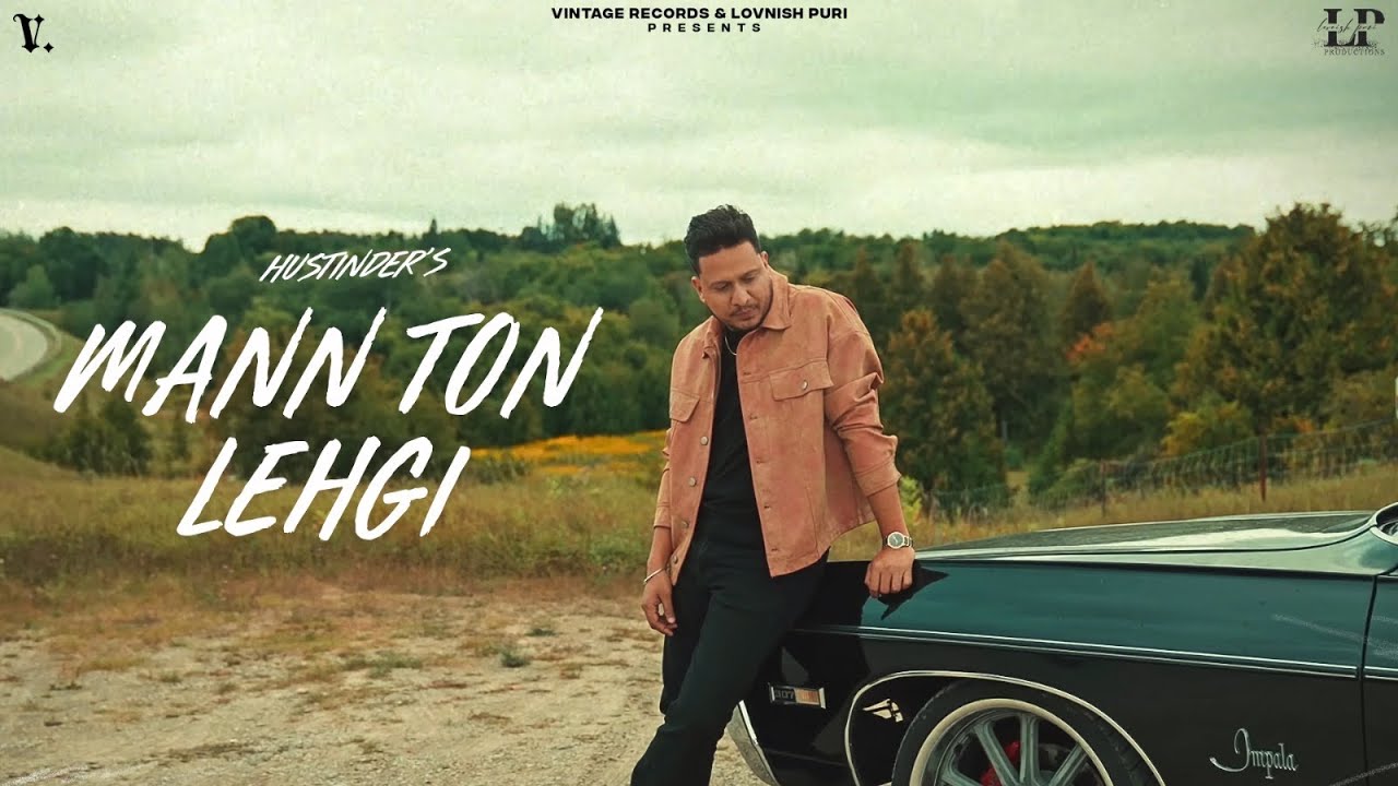 Mann Ton Lehgi : Hustinder | Black Virus | Vintage Records | Sadiyan Gallan 2 | Punjabi Songs