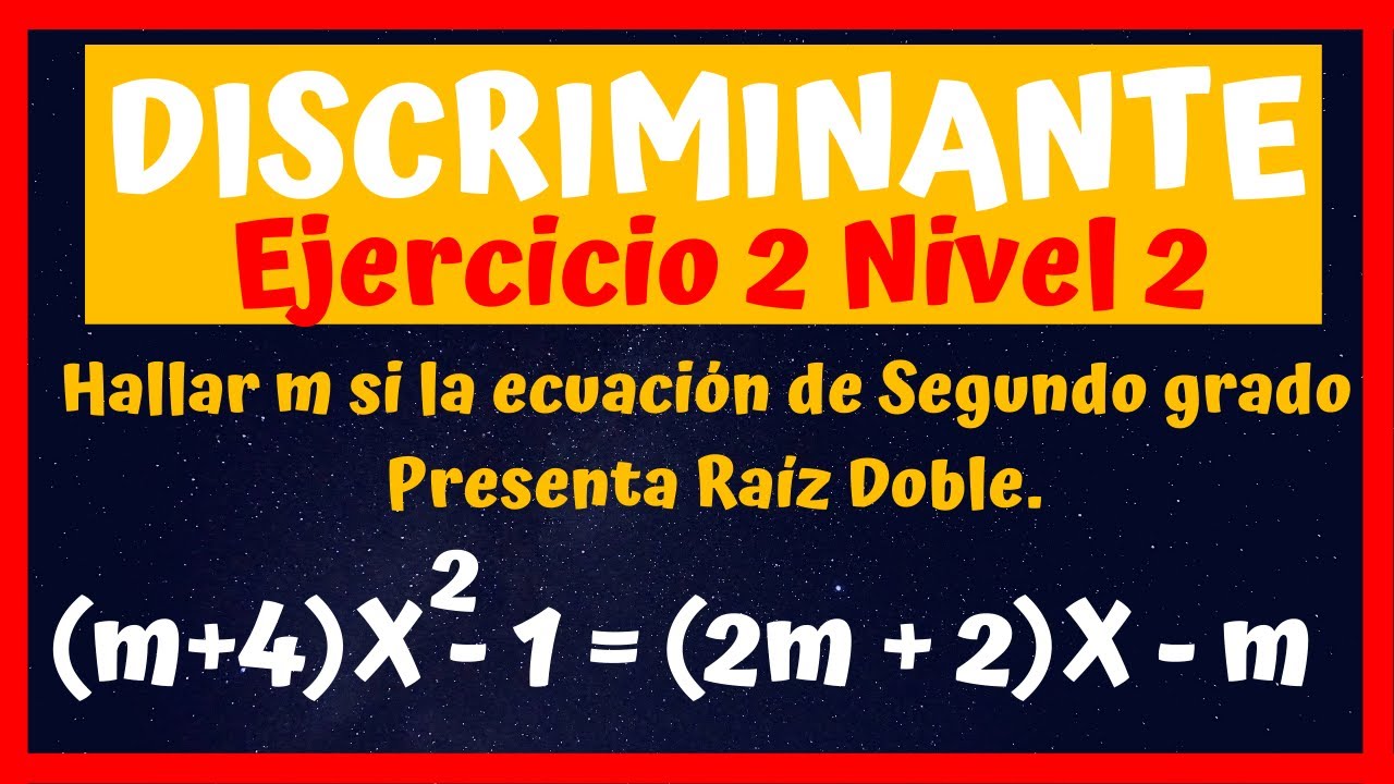 ✅✅DISCRIMINANTE DE UNA ECUACI&Oacute;N DE SEGUNDO GRADO CON UNA INC&Oacute;GNITA🚀-EJERCICIOS RESUELTOS NIVEL -2023