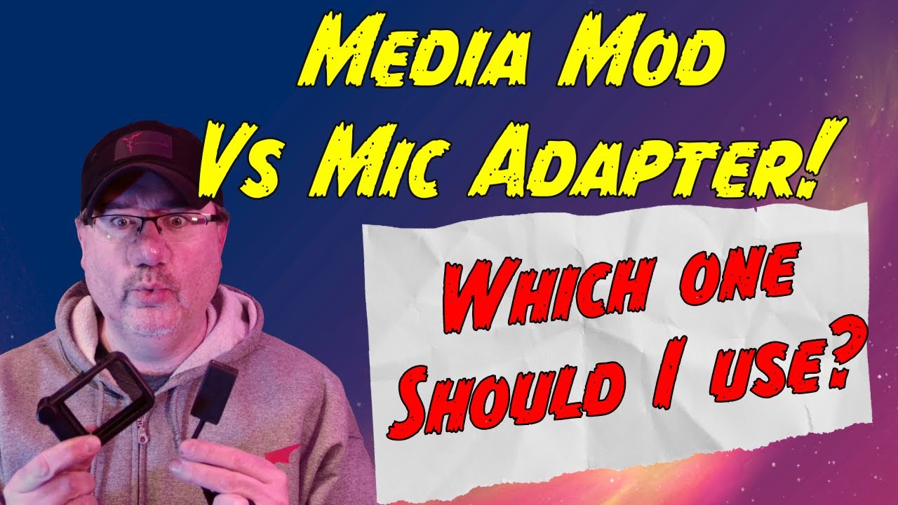 GoPro Media Mod Vs GoPro Mic Adapter.  Which should you be using?
